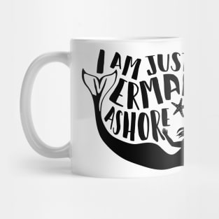 I am just a mermaid ashore black Mug